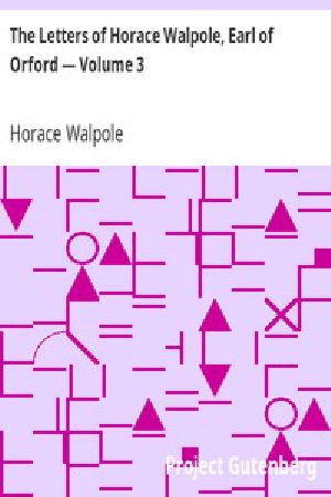 [Gutenberg 4773] • The Letters of Horace Walpole, Earl of Orford — Volume 3